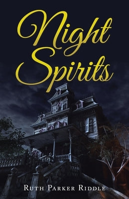 Night Spirits by Riddle, Ruth Parker