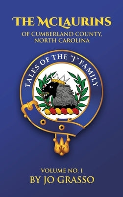 Stories Of The McLaurins Of Cumberland: County North Carolina And Associated Families by Grasso, Jo