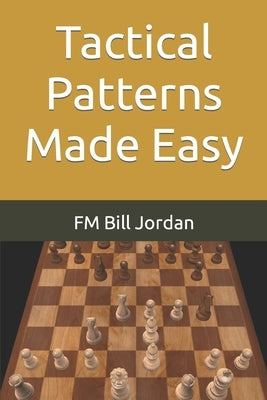 Tactical Patterns Made Easy by Jordan, Fm Bill