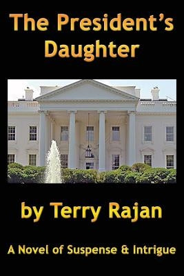 The President's Daughter by Rajan, Terry