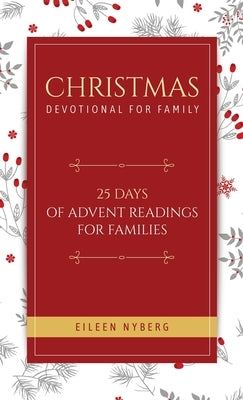 Christmas Devotional for Family: 25 Days of Advent Readings for Families by Nyberg, Eileen