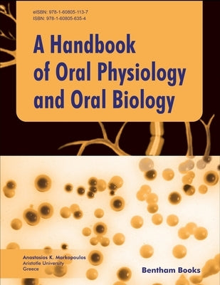 Handbook of Oral Physiology and Oral Biology by Markopoulos, Anastasios K.