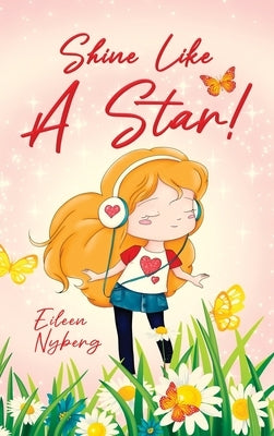 Shine Like a Star!: Christian Story Book for Girls by Nyberg, Eileen