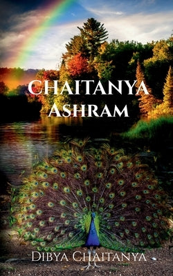 Chaitanya Ashram by Chaitanya, Dibya