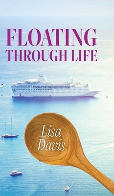 Floating Through Life by Davis, Lisa