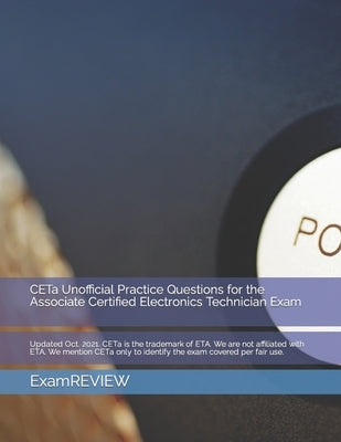 CETa Unofficial Practice Questions for the Associate Certified Electronics Technician Exam by Yu, Mike