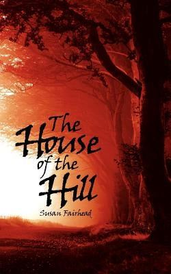 The House of the Hill by Fairhead, Susan