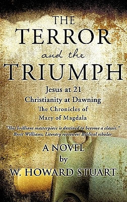 The Terror and the Triumph by Stuart, W. Howard