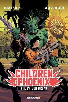 Children of the Phoenix Vol. 5: The Prison Break by Källnerlan, Oskar