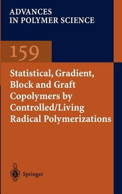 Statistical, Gradient, Block and Graft Copolymers by Controlled/Living Radical Polymerizations by Davis, Kelly A.