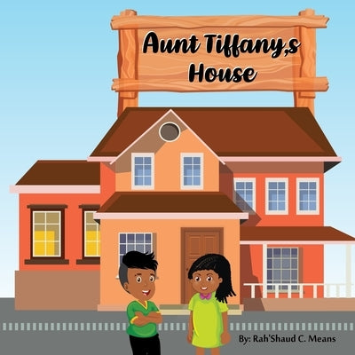 Aunt Tiffany's House by Means, Rah'shaud C.