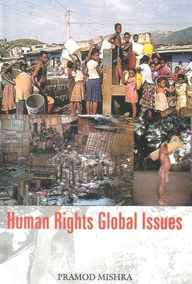 Human Rights: Global Issues by Kumar, Pramod Mishra