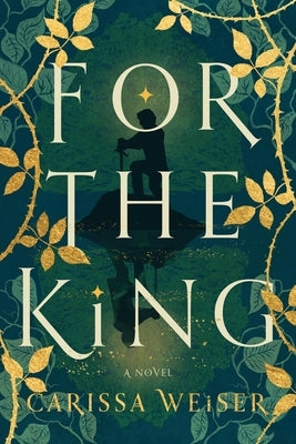 For the King by Weiser, Carissa