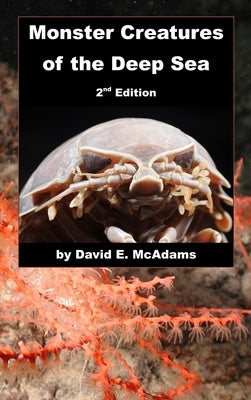 Monster Creatures of the Deep Sea by McAdams, David E.