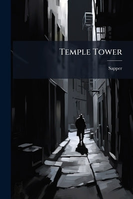Temple Tower by Sapper, 1888-1937