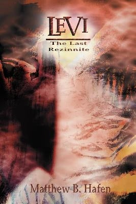 Levi - The Last Rezinnite by Hafen, Matthew B.