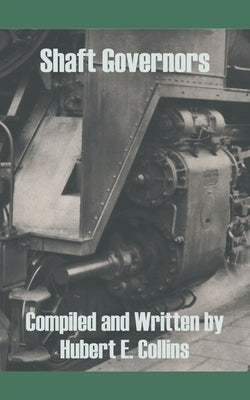 Shaft Governors by Collins, Hubert E.