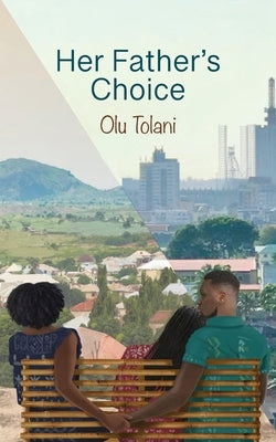 Her Father's Choice by Tolani, Olu