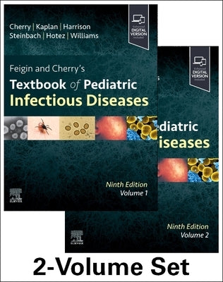 Feigin and Cherry's Textbook of Pediatric Infectious Diseases: 2-Volume Set by Cherry, James