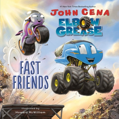 Elbow Grease: Fast Friends by Cena, John