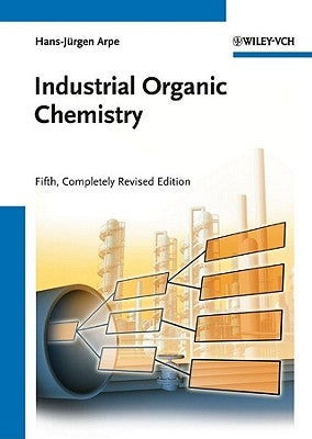 Industrial Organic Chemistry by Arpe, Hans-Jürgen