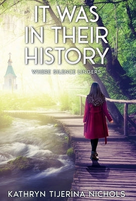 It Was In Their History by Nichols, Kathryn Tijerina