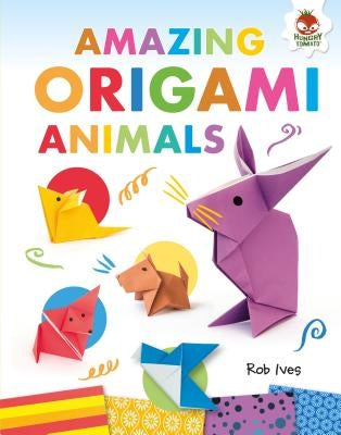 Amazing Origami Animals by Ives, Rob