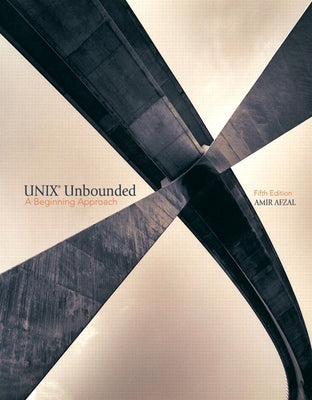 UNIX Unbounded: A Beginning Approach by Afzal, Amir