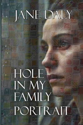 Hole in My Family Portrait by Daly, Jane