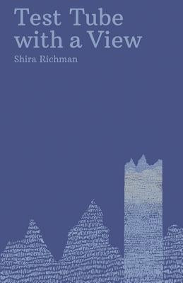 Test Tube with a View by Richman, Shira