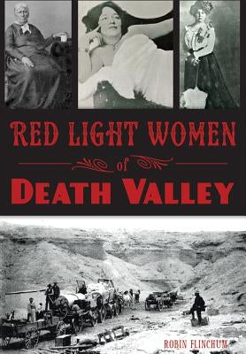 Red Light Women of Death Valley by Flinchum, Robin