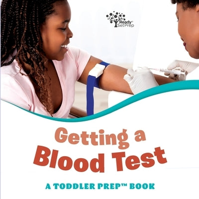 Getting a Blood Test: A Toddler Prep Book by Pittman, Amy Kathleen