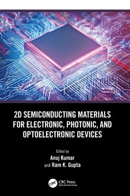 2D Semiconducting Materials for Electronic, Photonic, and Optoelectronic Devices by Kumar, Anuj