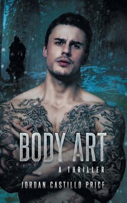 Body Art: A Thriller by Price, Jordan Castillo