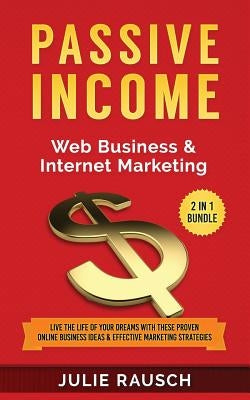 Passive Income by Rausch, Julie