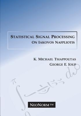 Statistical Signal Processing on Iakovos Nafpliotis by Ioup, George E.