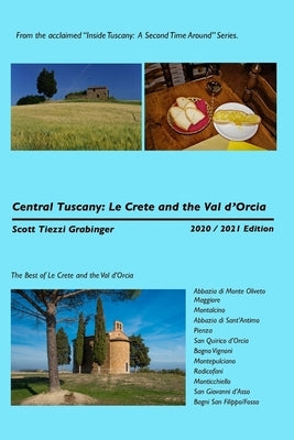 Central Tuscany: Le Crete and the Val d'Orcia by Grabinger, Scott Tiezzi