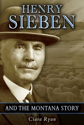 Henry Sieben and the Montana Story by Ryan, Ciara