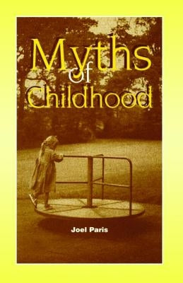 Myths of Childhood by Paris, Joel