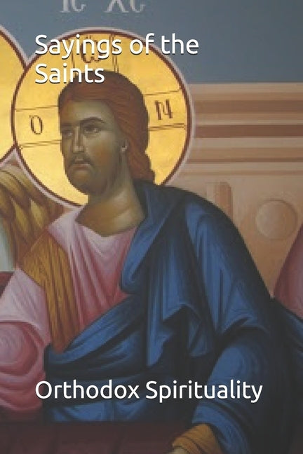 Sayings of the Saints by Spirituality, Orthodox