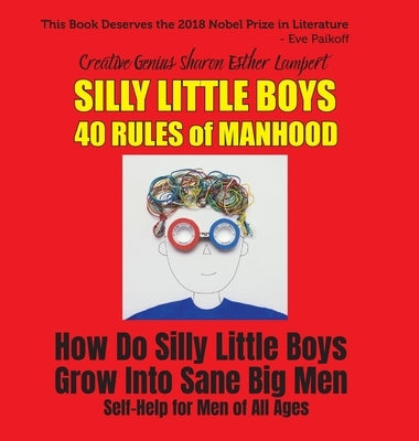 Silly Little Boys: For Men of All Ages: 5 Star Reviews! by Lampert, Sharon Esther