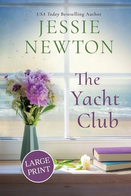 The Yacht Club: A Sweet Romantic Women's Friendship Fiction Novel by Newton, Jessie