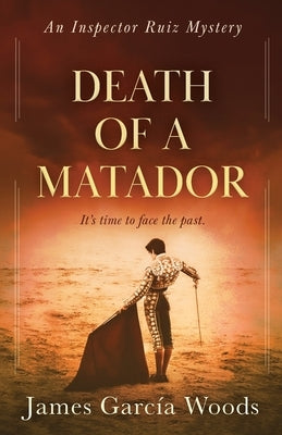 Death of a Matador by Garcia Woods, James