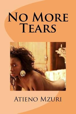 No More Tears by Mzuri, Atieno Mtoto
