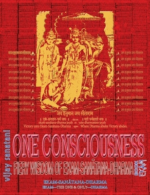 One Consciousness: Fiery Wisdom of Ekam-Sanatana-Dharma, Book Ekam by Sanatani, Vijay