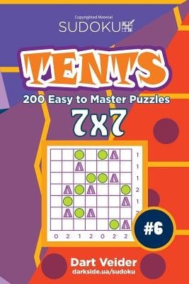 Sudoku Tents - 200 Easy to Master Puzzles 7x7 (Volume 6) by Veider, Dart