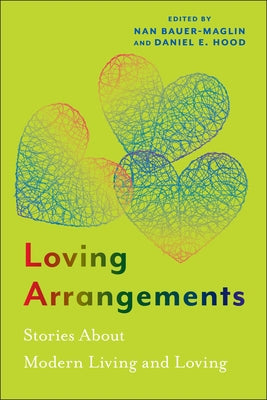 Loving Arrangements: Stories about Modern Living and Loving by Bauer-Maglin, Nan