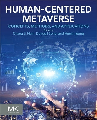 Human-Centered Metaverse: Concepts, Methods, and Applications by Nam, Chang S.