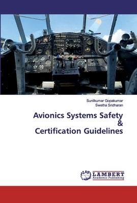 Avionics Systems Safety & Certification Guidelines by Gopakumar, Sunilkumar
