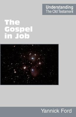 The Gospel in Job by Ford, Yannick